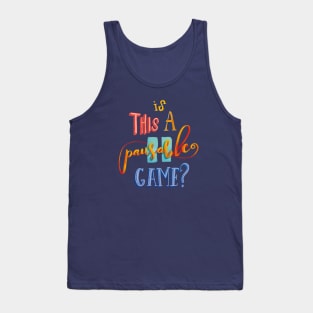 Is this a pausable Game Lettering Art Tank Top